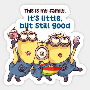 This is my family. it's little, but still good Sticker